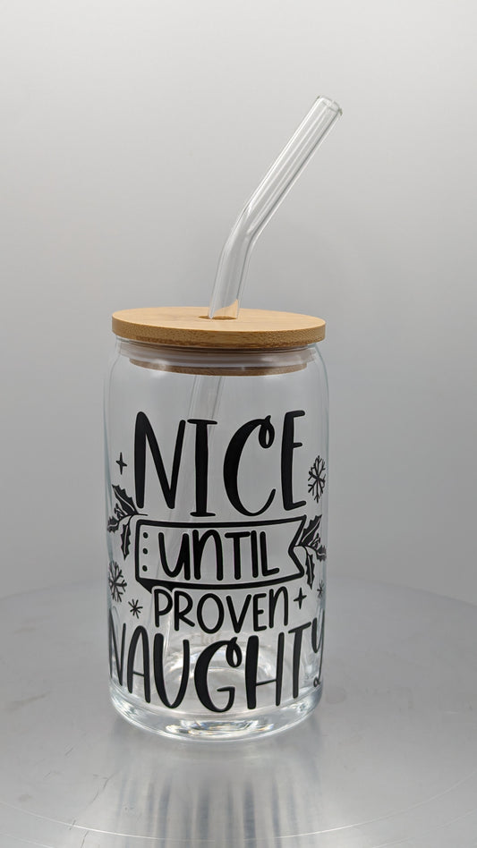 Nice until proven naughty glass cup