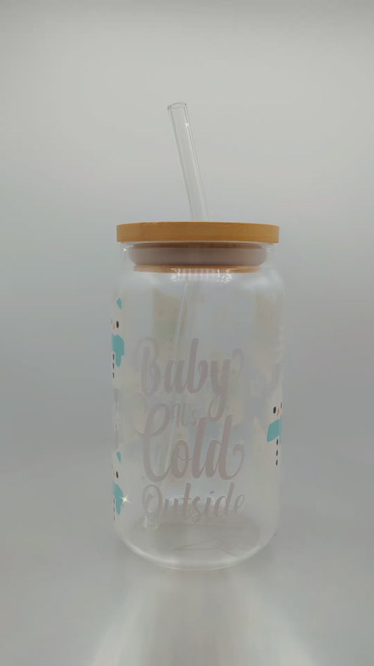 Baby it's cold outside glass cup