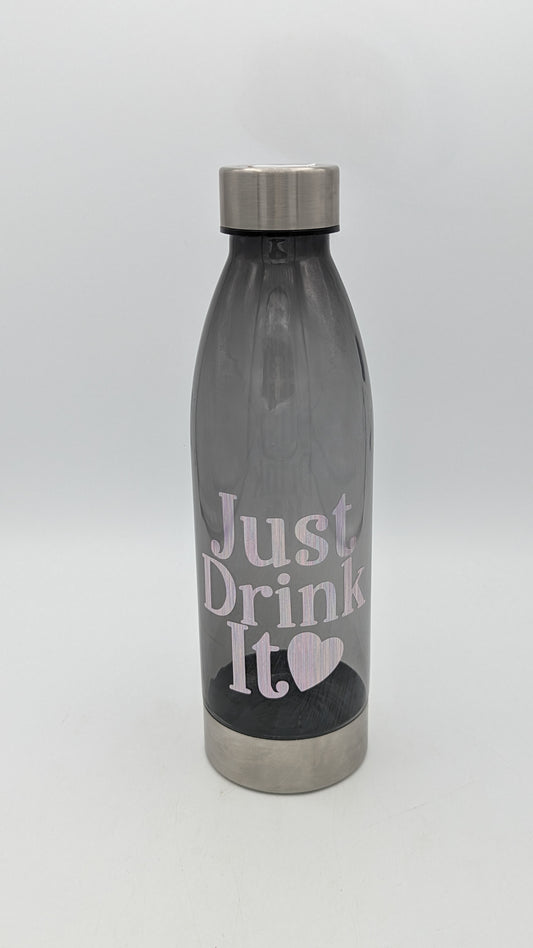 Just Drink it Water Bottle
