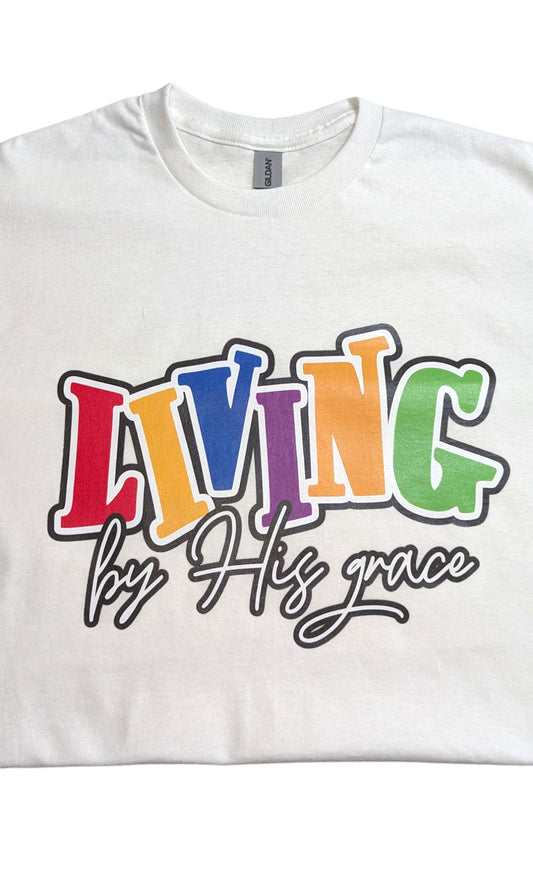 Living by his Grace T-shirt